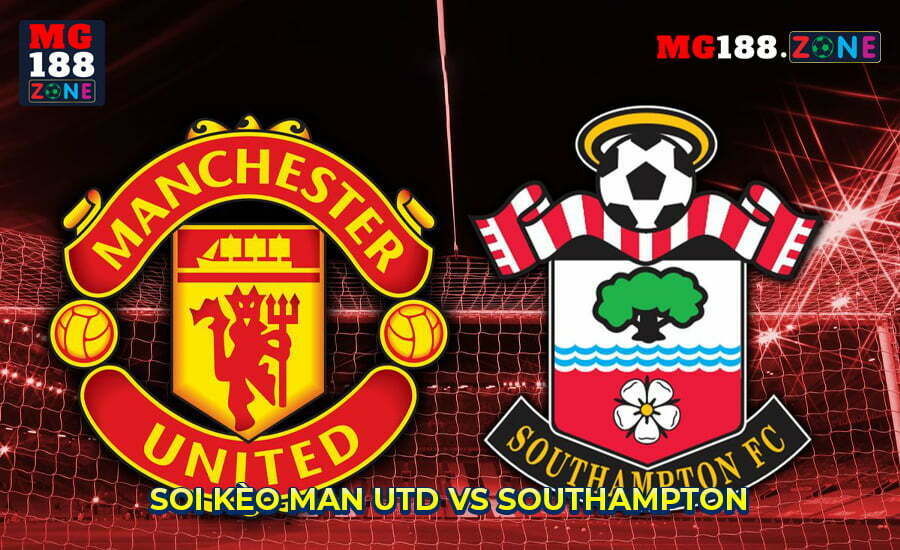 soi kèo Man Utd vs Southampton